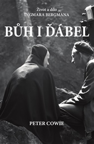 Bůh i ďábel: Život a dílo Ingmara Bergmana - Peter Cowie