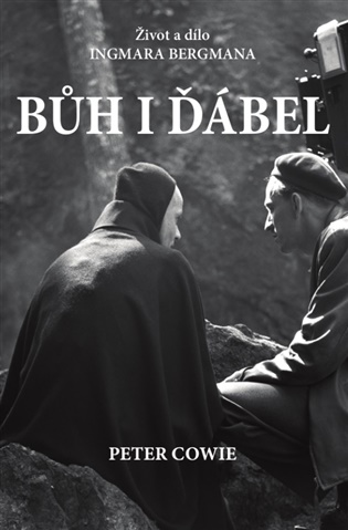 Bůh i ďábel: Život a dílo Ingmara Bergmana - Peter Cowie
