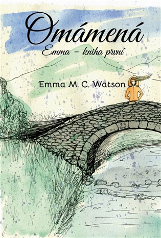 Omámená: Emma – kniha první - Emma M. C. Watson