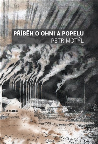 Příběh o ohni a popelu - Petr Motýl