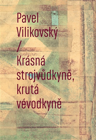 Obálka knihy KRÁSNÁ STROJVŮDKYNĚ, KRUTÁ VÉVODKYNĚ od autora Vilikovský Pavel
