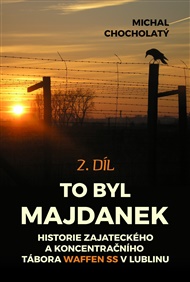 To byl Majdanek, 2. díl - Michal Chocholatý