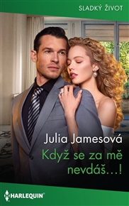 Když se za mě nevdáš…! - Julia Jamesová