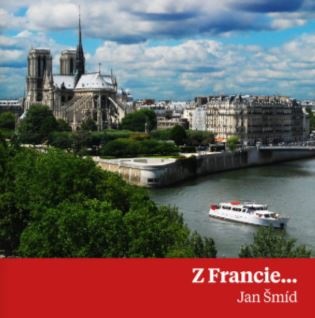 Z Francie... - Jan Šmíd