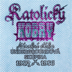 Katolický kobry: Undergroundová skupina Národní třída 1982–1986 - Adam Gebert, Viktor Karlík, Vít Kremlička, J. H. Krchovský, Jáchym Topol, Alexandr Vondra, J. D. Brown (ed.)
