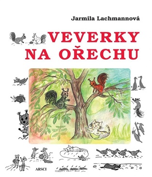 Veverky na ořechu - Jarmila Lachmannová