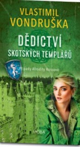 Dědictví skotských templářů: Případy Afrodity Rossové - II.díl - Vlastimil Vondruška