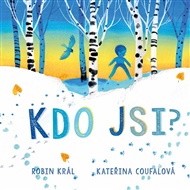 Kdo jsi? - Kateřina Coufalová, Robin Král