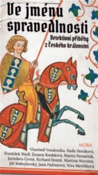 Ve jménu spravedlnosti - Jaroslava Černá, Jiří Dobrylovský, Richard Dostál, Naďa Horáková, Zuzana Koubková, Věra Mertlíková, Martin Nesměrák, František Niedl, Martina Novotná, Jana Pažoutová, Vlastimil Vondruška