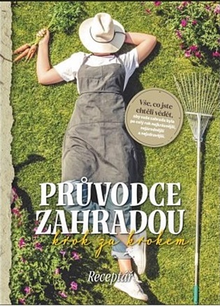 Průvodce zahradou krok za krokem -  kolektiv autorů