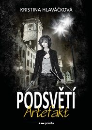Podsvětí - Artefakt - Kristina Hlaváčková
