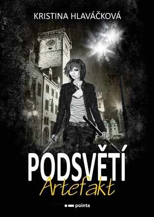 Podsvětí - Artefakt - Kristina Hlaváčková