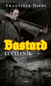 Bastard - lučišník - František Niedl