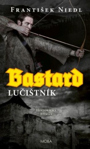 Bastard - lučišník - František Niedl