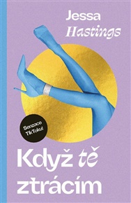 Když tě ztrácím - Jessa Hastings