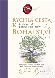 Rychlá cesta k bohatství: 21 dní návyků přitahujících bohatství - Rhonda Byrne