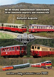 40 let Klubu železničních cestovatelů, 20 let železniční dopravy pod značkou KŽC - Bohumil Augusta