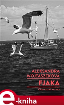 Fjaka: Chorvatská sezona - Aleksandra Wojtaszeková
