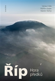 Říp: Hora předků - Václav Cílek, Martin Gojda, Martin Trefný