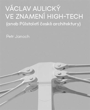 Václav Aulický - Ve znamení High-Tech - Václav Aulický, Petr Janoch