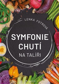 Symfonie chutí na talíři - Lenka Fotrová