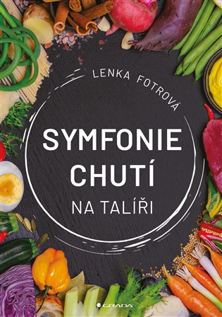 Symfonie chutí na talíři - Lenka Fotrová