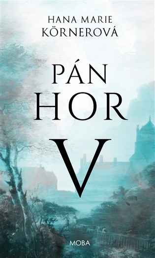 Pán hor V. - Hana Marie Körnerová
