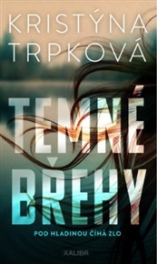 Temné břehy: Pod hladinou číhá zlo - Kristýna Trpková