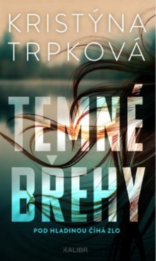 Temné břehy: Pod hladinou číhá zlo - Kristýna Trpková