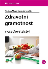 Zdravotní gramotnost: v ošetřovatelství - Mariana Magerčiaková,  kolektiv