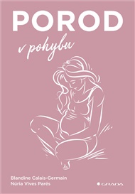 Porod v pohybu - Blandine Calais-Germain, Núria Vives Parés