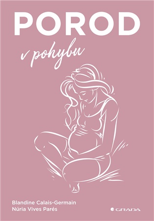 Porod v pohybu - Blandine Calais-Germain, Núria Vives Parés