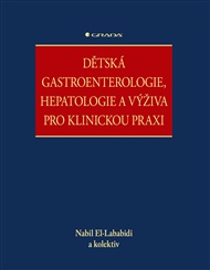 Dětská gastroenterologie, hepatologie a výživa pro klinickou praxi - Nabil El-Lababidi,  kolektiv