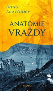 Anatomie vraždy - Anna Lee Huber