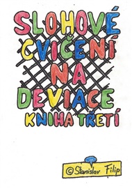 Slohové cvičení na deviace - kniha třetí - drápkem uvíznuv - chycen jest ptáček celý - Stanislav Filip