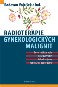 Radioterapie gynekologických malignit - Radovan Vojtíšek,  kol.