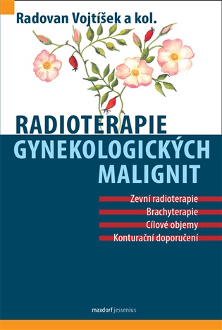 Radioterapie gynekologických malignit - Radovan Vojtíšek,  kol.
