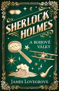 Sherlock Holmes a bohové války - James Lovegrove