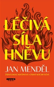 Léčivá síla hněvu - Jan Menděl