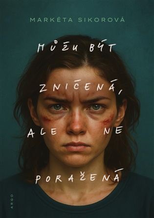 Můžu být zničená, ale ne poražená - Markéta Sikorová