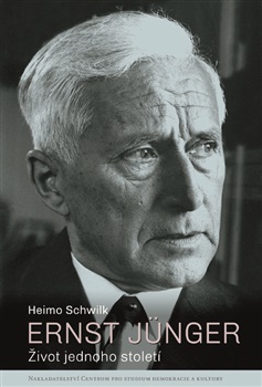 Ernst Jünger: Život jednoho století - Heimo Schwilk