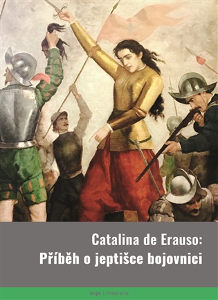 Catalina de Erauso: Příběh o jeptišce bojovnici - 
