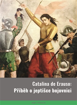 Catalina de Erauso: Příběh o jeptišce bojovnici