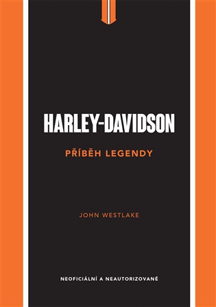 Harley-Davidson. Příběh legendy - John Westlake