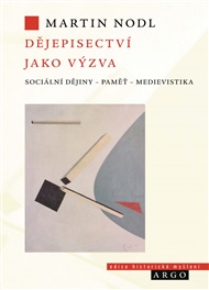 Dějepisectví jako výzva - Martin Nodl