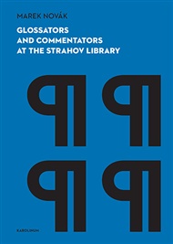 Glossators and Commentators at the Strahov Library - Marek Novák
