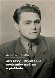 Jiří Levý: zakladatel československé translatologie - Zbyněk Fišer, Ivana Krupková