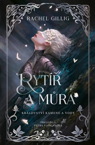 Rytíř a můra - Rachel Gillich