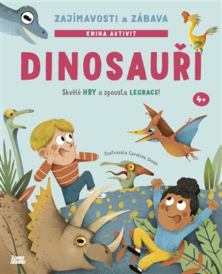 Dinosauři: zajímavosti a zábava: Skvělé hry a spousta legrace - 