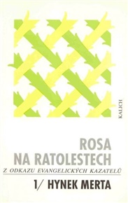 Rosa na ratolestech 1: z odkazu evangelických kazatelů - Hynek Merta